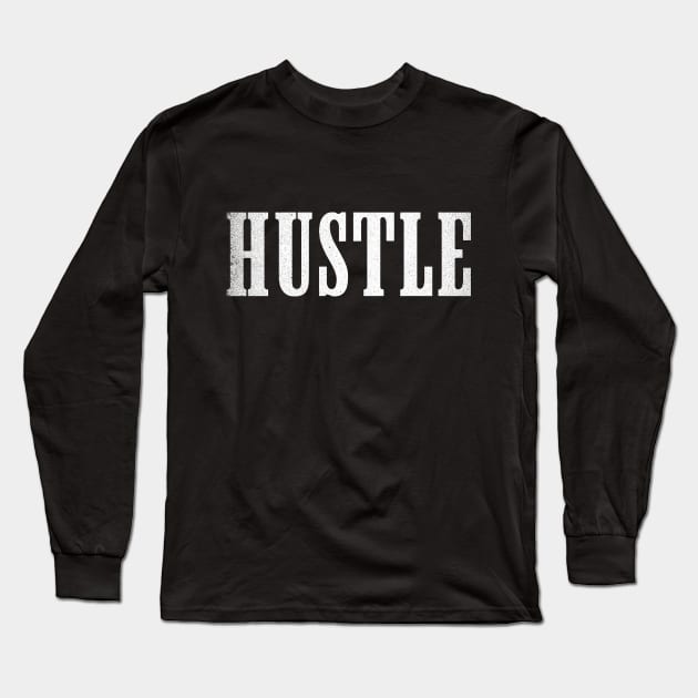 Respect the Hustle | White Long Sleeve T-Shirt by Tylwyth